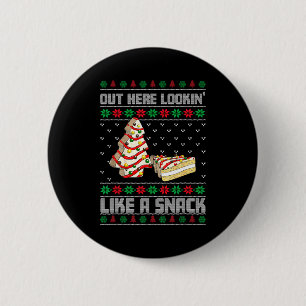Out Here Looking Like A Snack Debbie Cakes Christm 6 Cm Round Badge