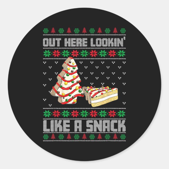 Out Here Looking Like A Snack Debbie Cakes Christm Classic Round Sticker (Front)