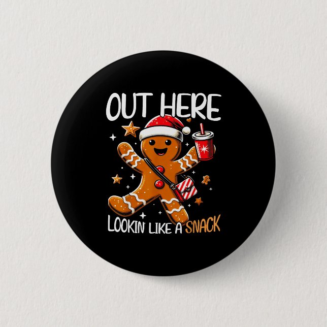 Out Here Looking Like A Snack Funny Boujee Xmas Gi 6 Cm Round Badge (Front)