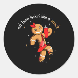 Out Here Looking Like A Snack Funny Boujee Xmas Gi Classic Round Sticker