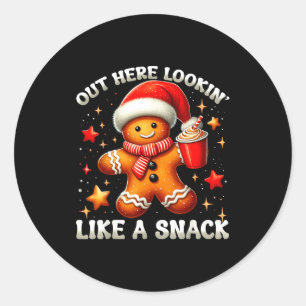 Out Here Looking Like A Snack Funny Boujee Xmas Gi Classic Round Sticker
