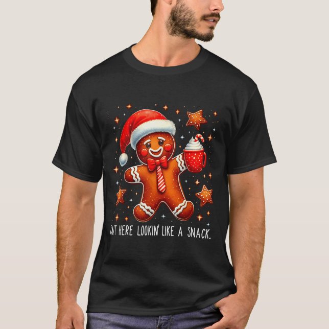 Out Here Looking Like A Snack Funny Boujee Xmas Gi T-Shirt (Front)