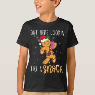 Out Here Looking Like A Snack Funny Boujee Xmas Gi T-Shirt