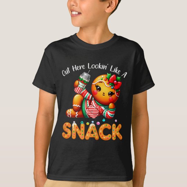 Out Here Looking Like A Snack Funny Boujee Xmas Gi T-Shirt (Front)