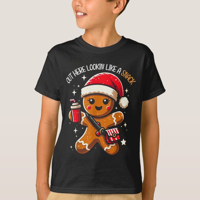 Out Here Looking Like A Snack Funny Boujee Xmas Gi T-Shirt (Front)
