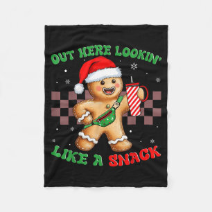 Out Here Looking Like A Snack Funny Christmas Ging Fleece Blanket