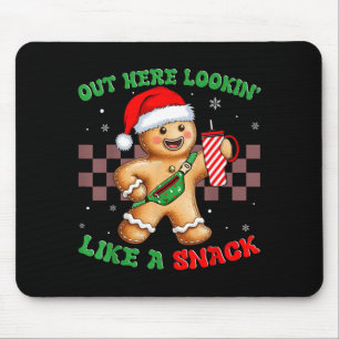 Out Here Looking Like A Snack Funny Christmas Ging Mouse Pad