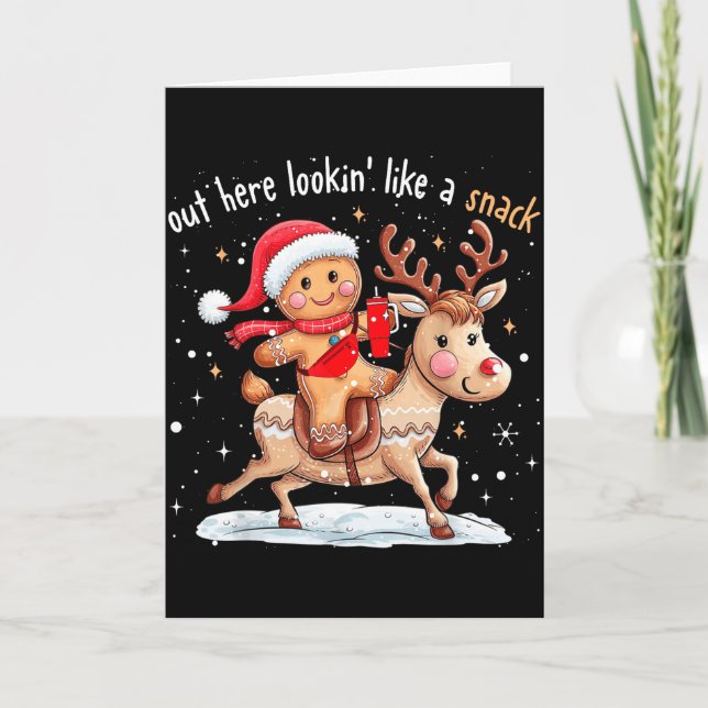 Out Here Looking Like A Snack Funny Xmas Gingerbre Card (Front)