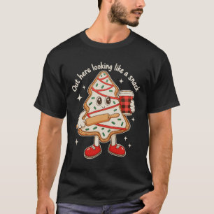 Out Here Looking Like A Snack Xmas Tree Cake T-Shirt