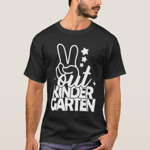 Out Kindergarten Grad Last Day Of School Teacher K T-Shirt