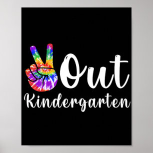 Out Kindergarten Last Day Of School Graduation  Poster