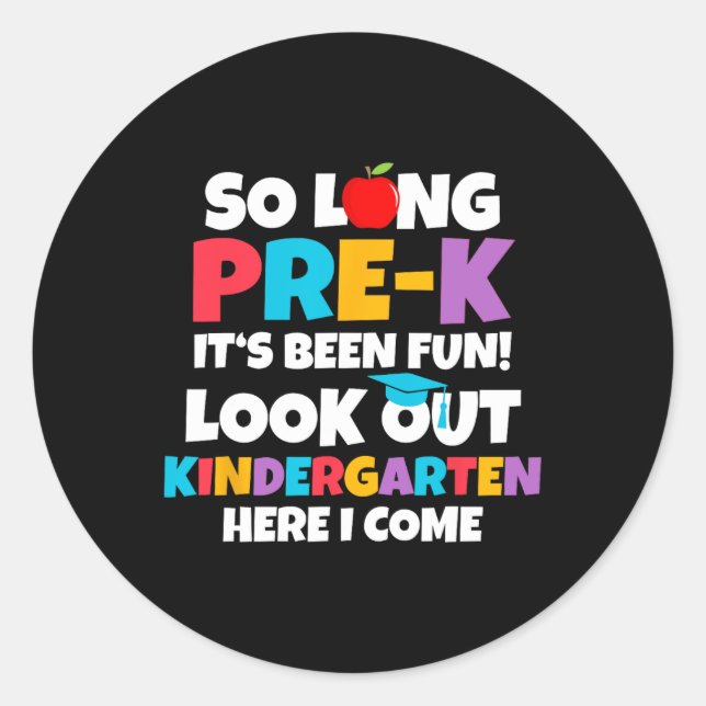 Out Kindergarten Pre-k Graduate Preschool Graduati Classic Round Sticker (Front)