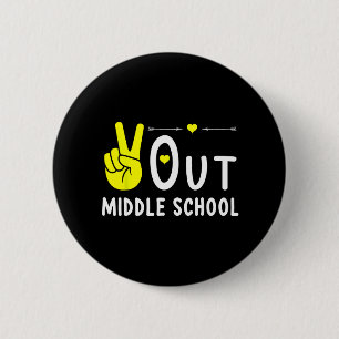 Out Middle School Last Day Of School Graduation  6 Cm Round Badge