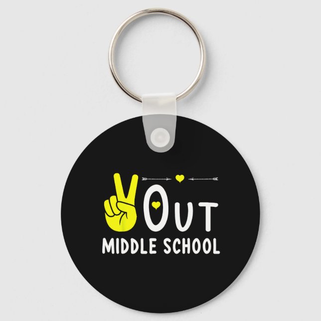 Out Middle School Last Day Of School Graduation  Key Ring (Front)
