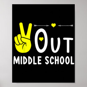 Out Middle School Last Day Of School Graduation Poster