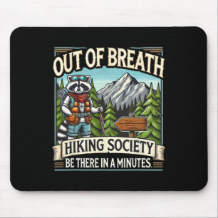 Out Of Breath Hiking Society Be There In A Minutes Mouse Pad