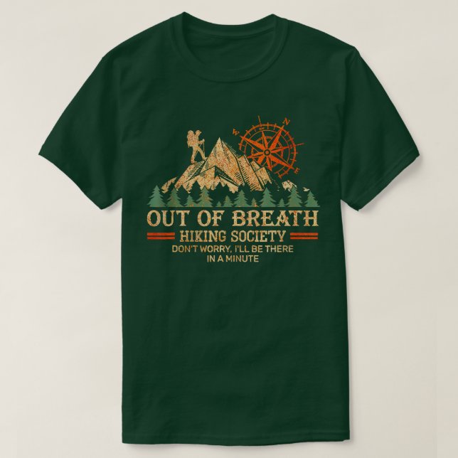 Out of breath hiking society dont worry Ill be the T-Shirt (Design Front)