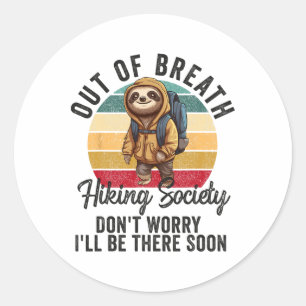 Out Of Breath Hiking Society For Men Women Hiker N Classic Round Sticker