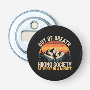 Out of Breath Hiking Society Funny Hiking Adventur Bottle Opener