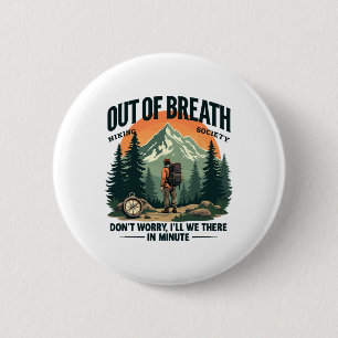 Out Of Breath Hiking Society Funny Mountain Outdoo 6 Cm Round Badge