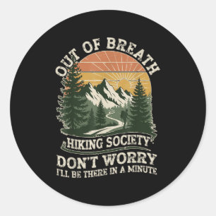 Out Of Breath Hiking Society Funny Outdoor Quote Classic Round Sticker