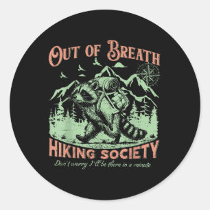 Out Of Breath Hiking Society Funny Racoon Forest Classic Round Sticker