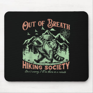 Out Of Breath Hiking Society Funny Racoon Forest  Mouse Pad