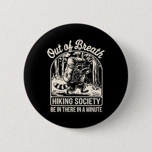 Out Of Breath Hiking Society Funny Racoon Hiker 6 Cm Round Badge