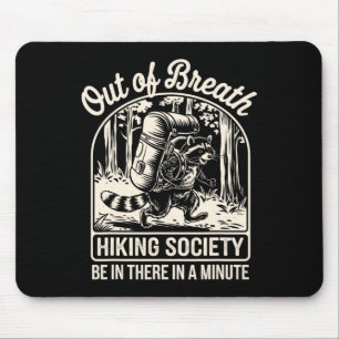 Out Of Breath Hiking Society Funny Racoon Hiker  Mouse Pad