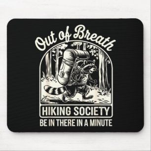Out of breath hiking society funny racoon hiker  mouse pad