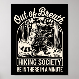 Out Of Breath Hiking Society Funny Racoon Hiker  Poster