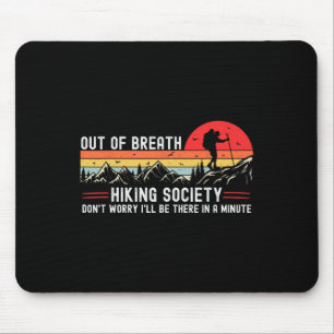 Out Of Breath Hiking Society Hiker Nature Lover Mouse Pad