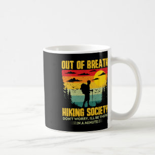 Out Of Breath Hiking Society Hiking Nature Lover Coffee Mug