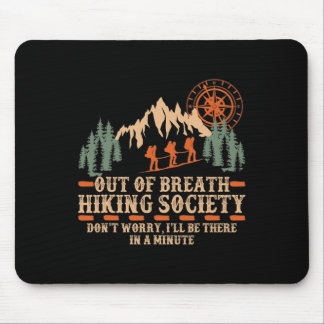 Out Of Breath Hiking Society I'll Be There In A Mi Mouse Pad