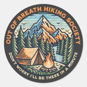 Out of Breath Hiking Society Men Women Hiker Funny Classic Round Sticker