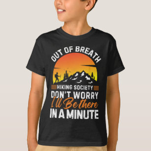 Out Of Breath Hiking Team Society Don't Worry We'l T-Shirt