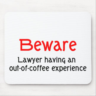 Out of Coffee Experience Lawyer Mousepad