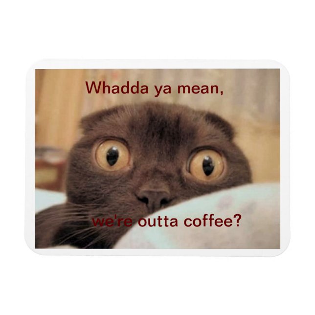 Out of Coffee, Funny Magnet (Horizontal)