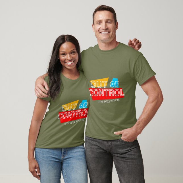 Out of Control – Bold Typography Statement Design T-Shirt (Unisex)