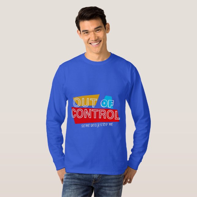 Out of Control – Bold Typography Statement Design T-Shirt (Front Full)