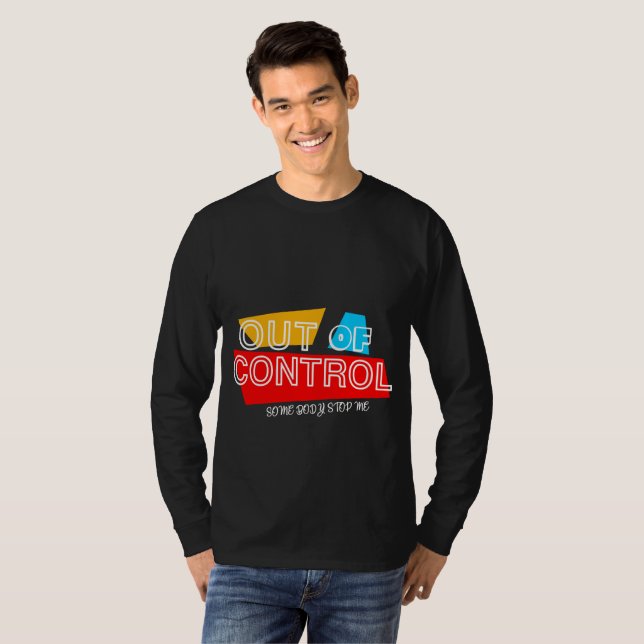 Out of Control – Bold Typography Statement Design T-Shirt (Front Full)