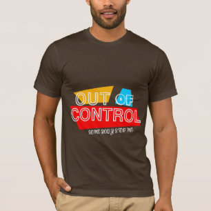 Out of Control – Bold Typography Statement Design T-Shirt