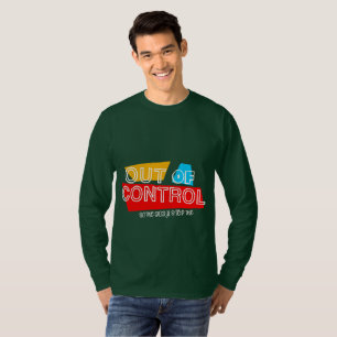 Out of Control – Bold Typography Statement Design T-Shirt