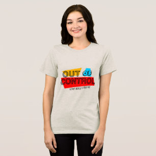 Out of Control – Bold Typography Statement Design Tri-Blend Shirt
