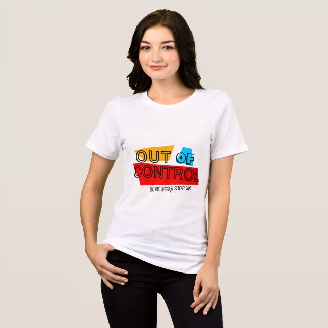 Out of Control – Bold Typography Statement Design Tri-Blend Shirt (Front Full)