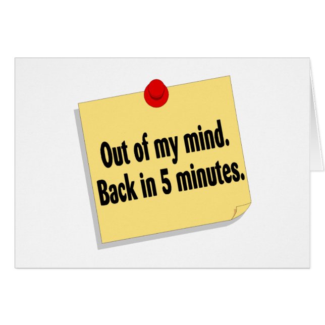 Out Of My Mind Back In 5 Minutes (Front Horizontal)