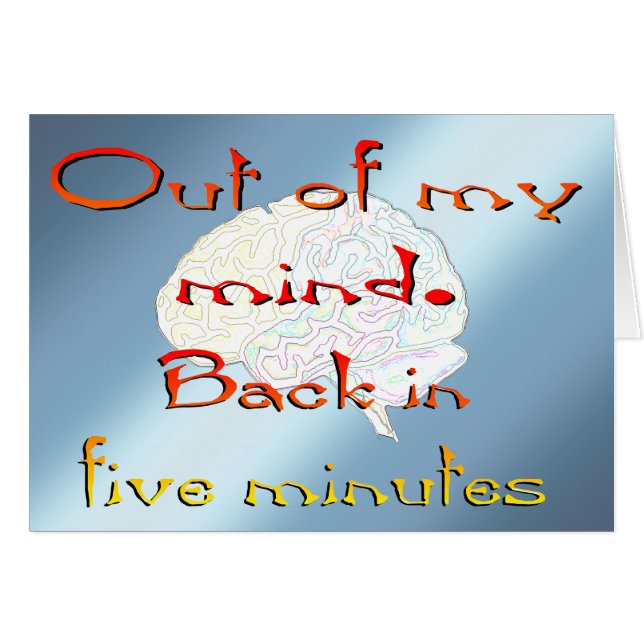 Out of My Mind, Back in five minutes (Front Horizontal)