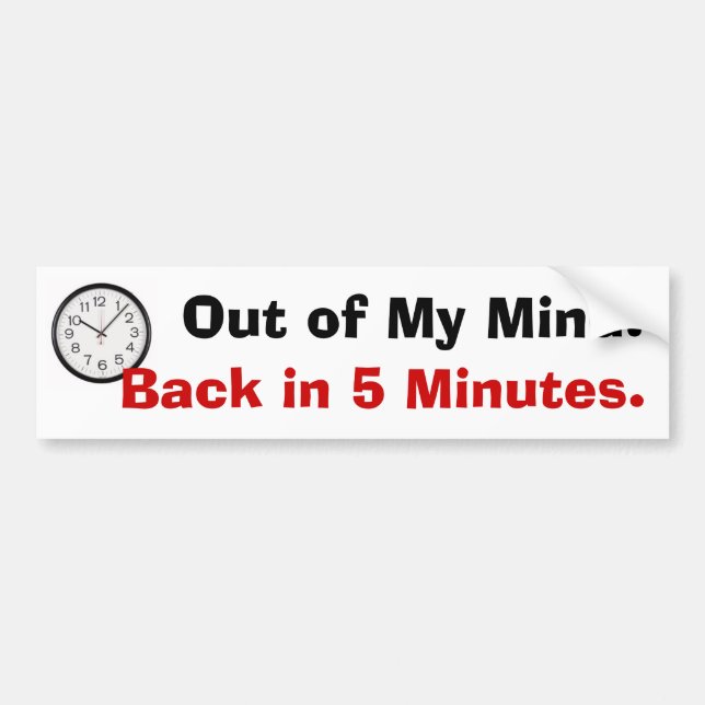 Out of My Mind. - Bumper Sticker (Front)