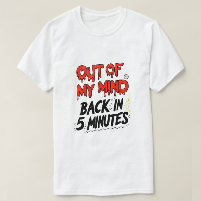 Out of My Mind T-Shirt (Design Front)