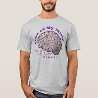 Out of My Mind! T-Shirt